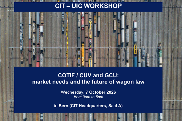 Register now: CIT-UIC Workshop on Wagon Law on 7 October 2026 in Bern